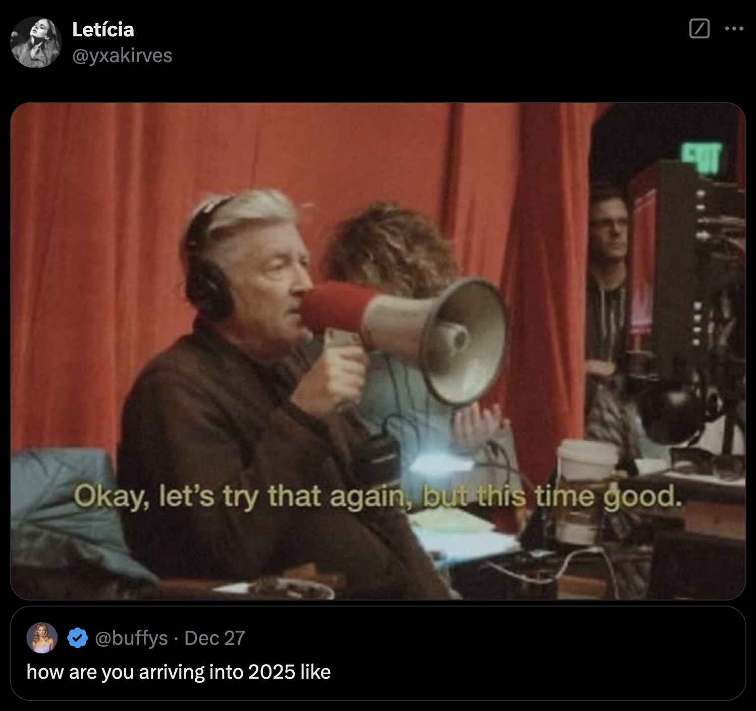 david lynch let's try that again but - Letcia N Cuit Okay, let's try that again, but this time good. Dec 27 how are you arriving into 2025